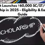 Govt Launches ₹60,000 SC/ST/OBC Scholarship in 2025 – Eligibility & Easy Apply Guide