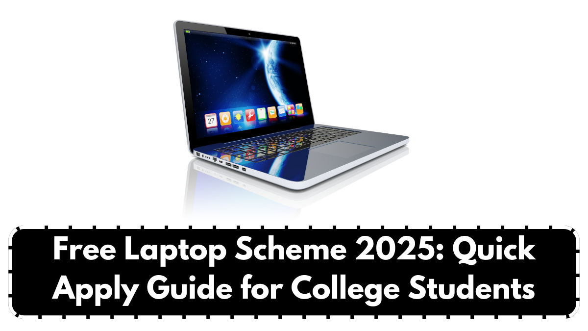 Free Laptop Scheme 2025: Quick Apply Guide for College Students