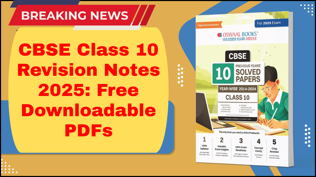 CBSE Class 10 Revision Notes 2025: Free Downloadable PDFs
