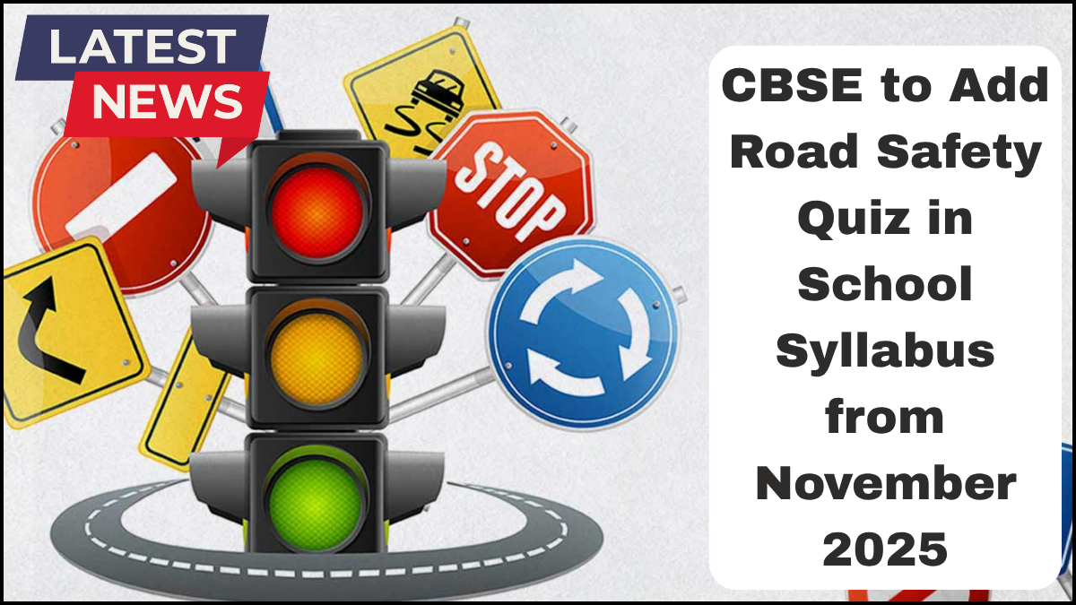 CBSE to Add Road Safety Quiz in School Syllabus from November 2025