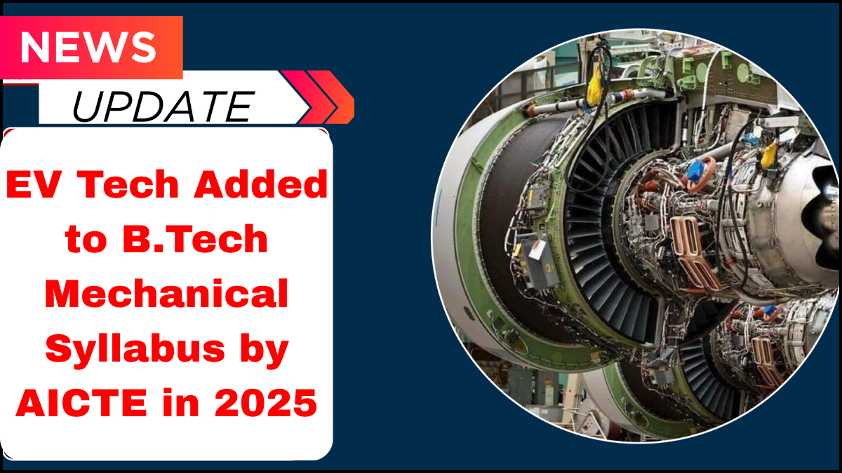 EV Tech Added to B.Tech Mechanical Syllabus by AICTE in 2025