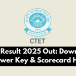 CTET Result 2025 Out: Download Answer Key & Scorecard Here