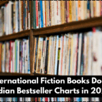 Top 5 International Fiction Books Dominating Indian Bestseller Charts in 2025