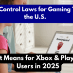 Parental Control Laws for Gaming Tighten in the U.S. – What It Means for Xbox & PlayStation Users in 2025