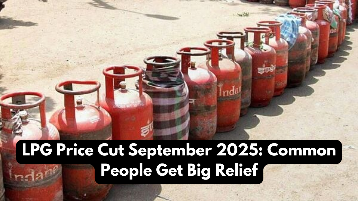 LPG Price Cut September 2025: Common People Get Big Relief