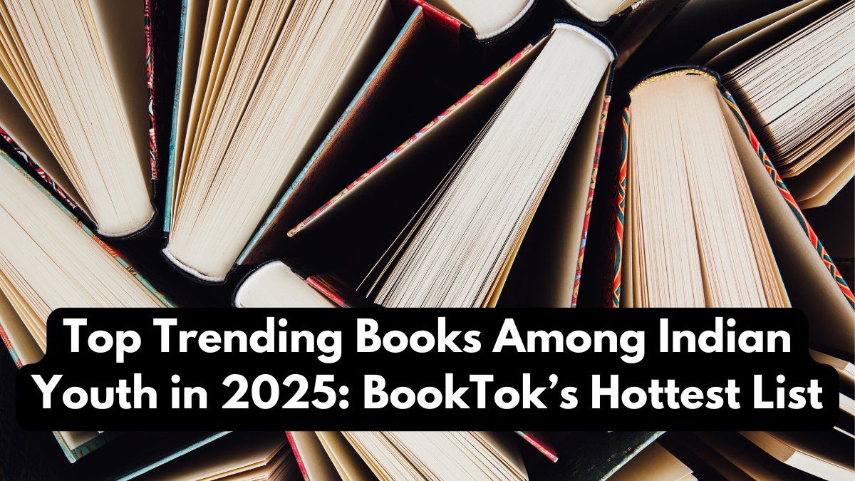 Top Trending Books Among Indian Youth in 2025: BookTok’s Hottest List
