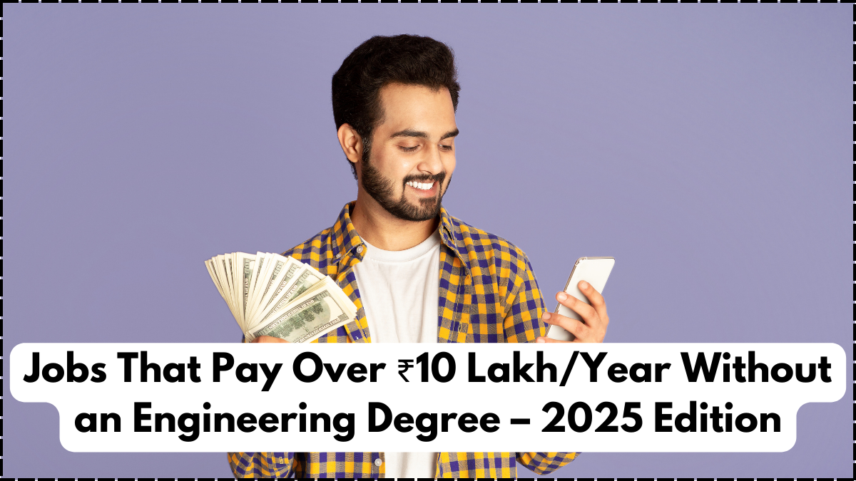 Jobs That Pay Over ₹10 Lakh/Year Without an Engineering Degree – 2025 Edition