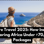 Adventure Travel 2025: How Indians Are Exploring Africa Under ₹70,000 Packages
