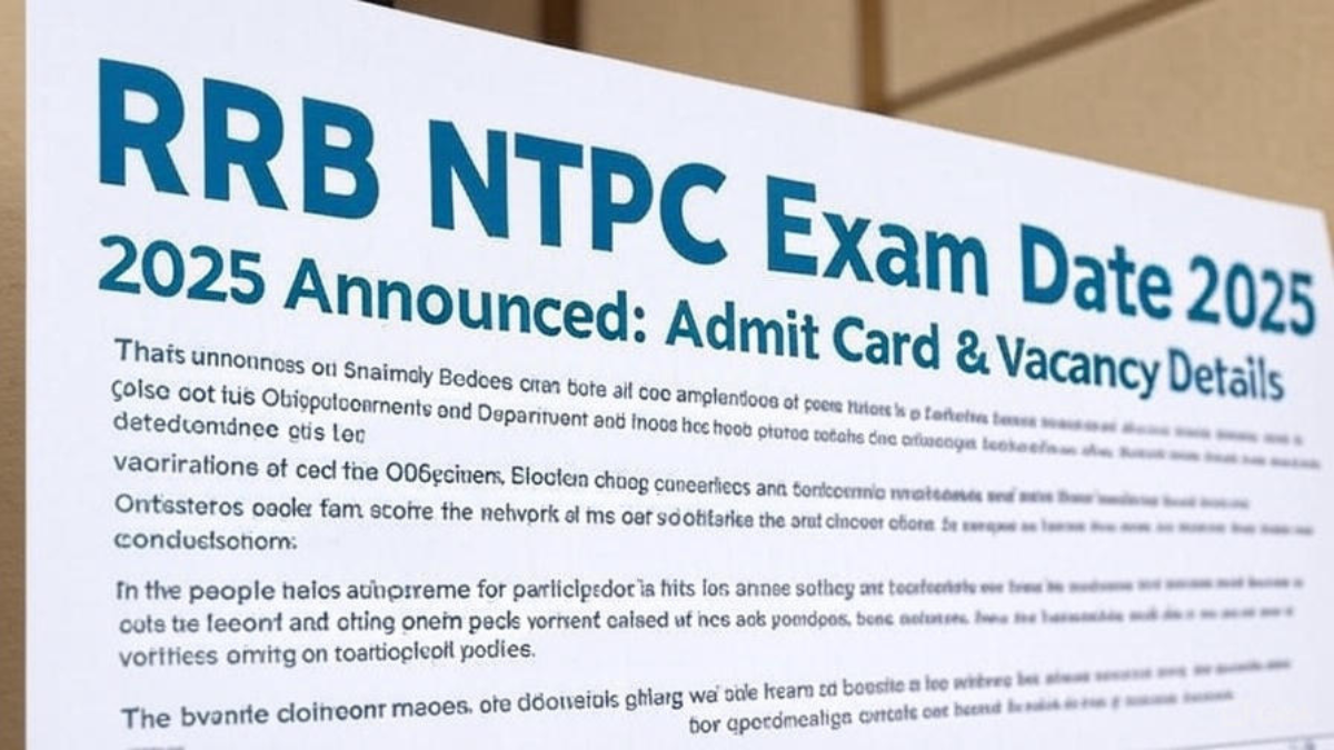 RRB NTPC Exam Date 2025 Announced: Admit Card & Vacancy Details