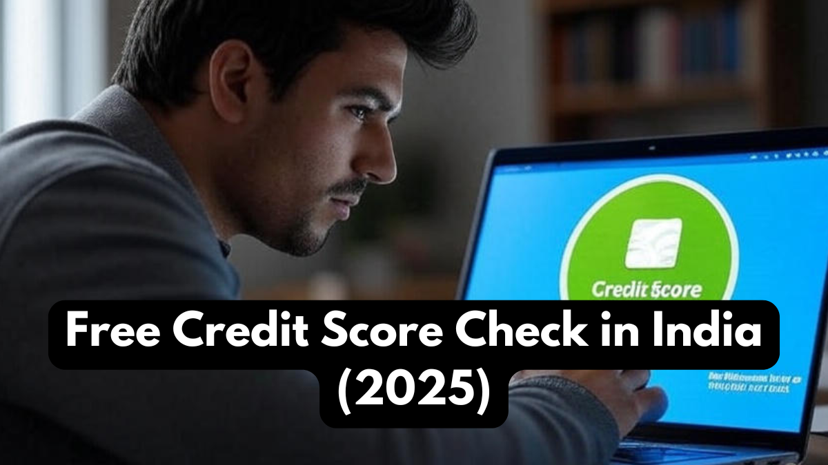 Free Credit Score Check in India (2025): Best RBI-Approved Ways to View Your CIBIL