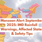 Monsoon Alert September 2025: IMD Rainfall Warnings, Affected States & Safety Tips