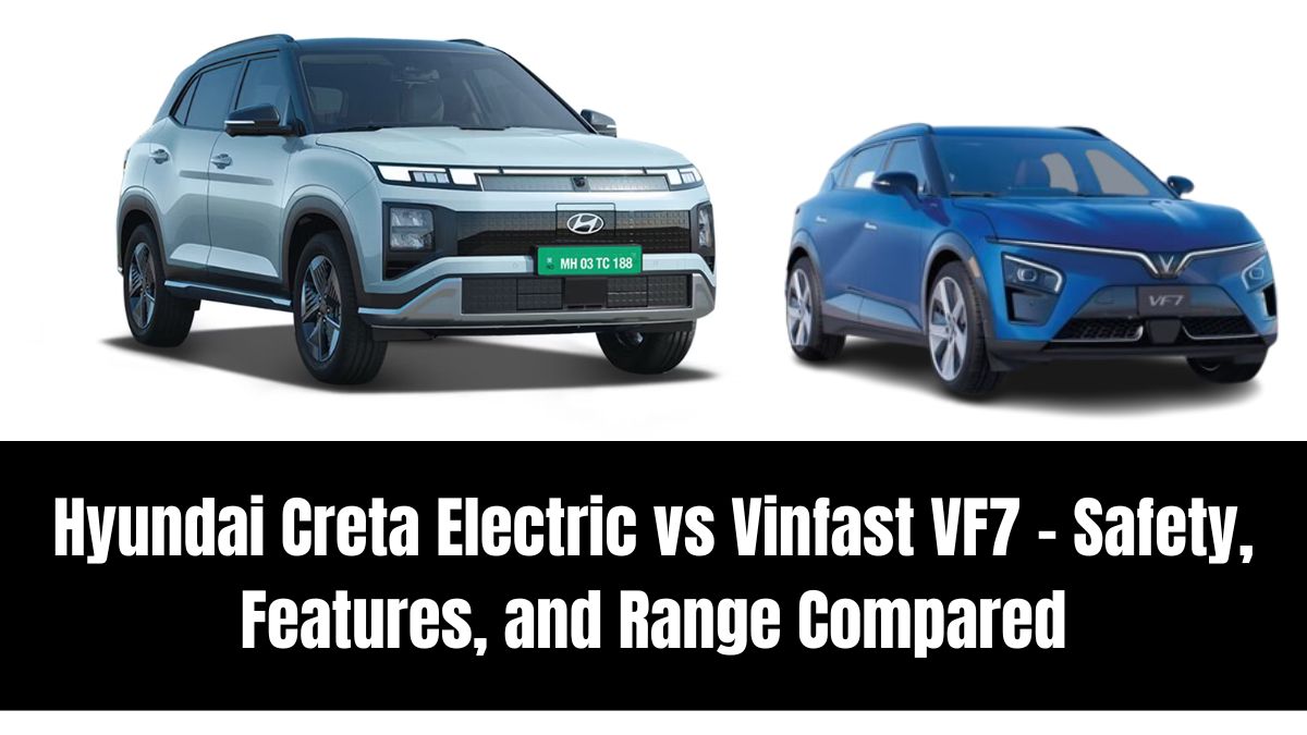 Hyundai Creta Electric vs Vinfast VF7 – Safety, Features, and Range Compared