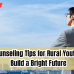 Career Counseling Tips for Rural Youth in 2025 – Build a Bright Future