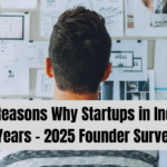 Top 5 Reasons Why Startups in India Fail Before 2 Years – 2025 Founder Survey Results