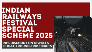 Indian Railways Festival Special Scheme 2025 – 20% Discount on Diwali & Chhath Round-Trip Tickets