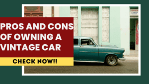 Pros and Cons of Owning a Vintage Car